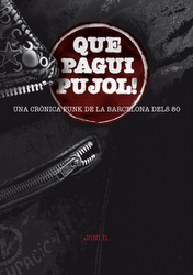 Entrevista a Joni D. sobre el seu llibre ·Que Pagui Pujol! Una crònica punk de la Barcelona dels 80·