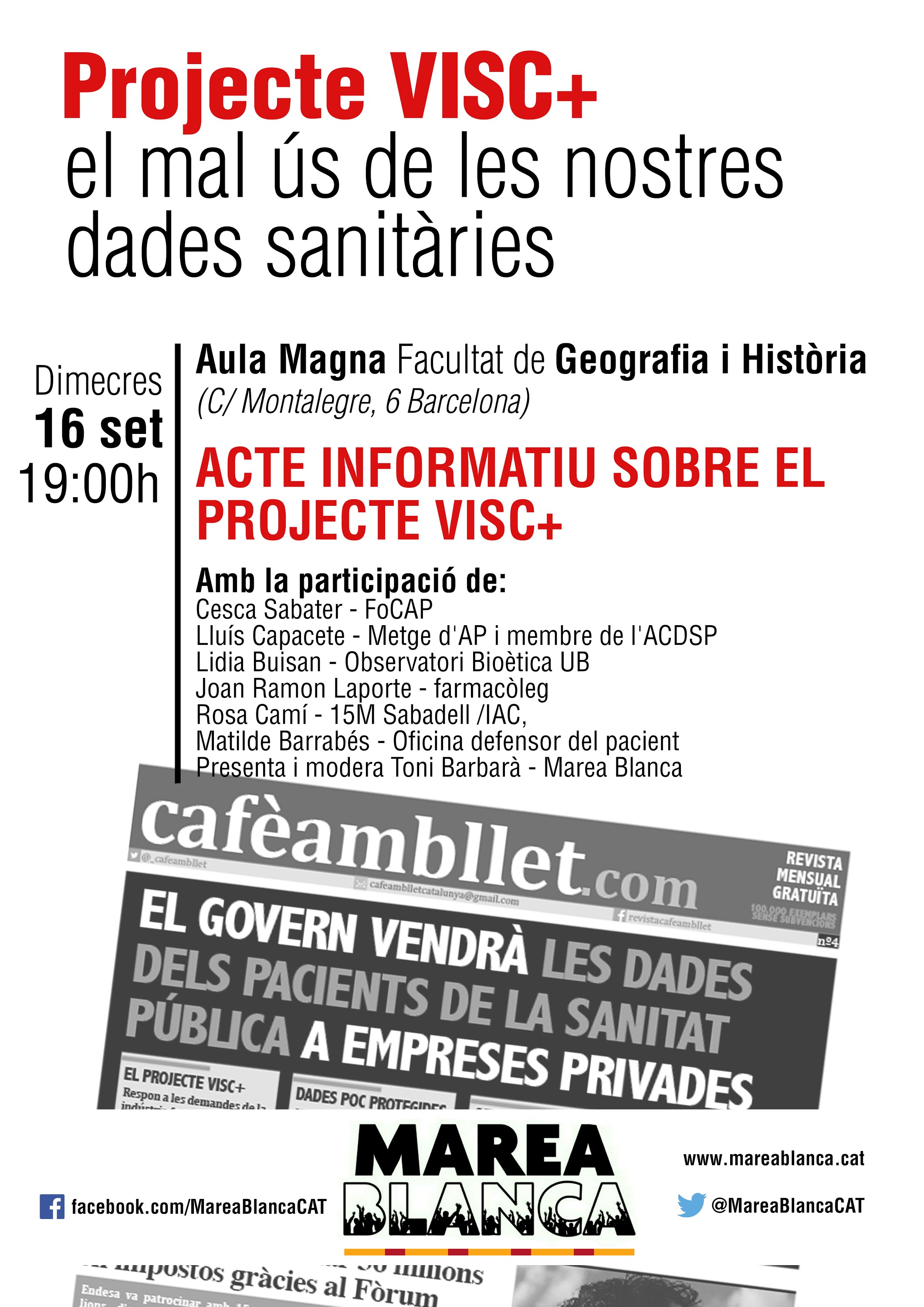 Projecte VISC + : el mal ús de les nostres dades sanitàries.Streaming acte 16/9/15 a les 19 hores a l·Aula Magna de la Facultat de Geografia i Història de la /Universitat de Barcelona