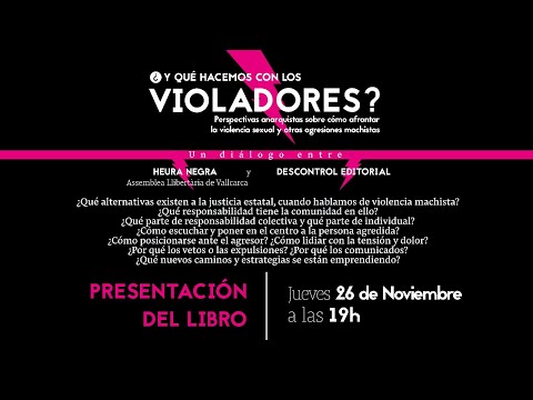 Perspectives anarquistes sobre com afrontar la violència sexual i altres agressions masclistes[PRESENTACIÓ DEL LLIBRE]Un diàleg entre Heura Negra, Assemblea Llibertària de Vallcarca, i Descontrol Editorial.Quines alternatives hi ha a la justícia estatal, quan parlem de violència masclista? Quina responsabilitat té la comunitat en això? Quina part de responsabilitat col·lectiva i quina part d·individual? Com escoltar i posar en el centre a la persona agredida? Com posicionar-se davant l·agressor? Com tractar amb la tensió i dolor? Per què els vetos o les expulsions? Per què els comunicats? Quins nous camins i estratègies s·estan emprenent?Podeu aconseguir el llibre a la botiga en línia de La Ciutat Invisible:https://www.invisible.coop/producto/listadobuscar?buscar=violadoresHem començat a distribuir els primers exemplars per la xarxa de llibreries alternatives i de barri de l·estat.Les nostres llibreries alternatives i de barri a Catalunya (sempre en constant evolució):http://descontrol.cat/llibreriesbarrialternativesOn pots demanar / aconseguir-ho en Catalunya?https://www.instamaps.cat/instavisor/0b88427af5fe93a5336f6e466fcac159/Punts_de_Venda_Descontrol_Editorial_.html&embed=1#8/41.857/1.840