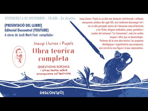 [PRESENTACIÓ DEL LLIBRE] <br><br>Josep Llunas i Pujals - Obra teórica completa:QÜESTIONS SOCIALS i altres textos sobre anarquisme col·lectivista <br><br>Josep Llunas i Pujals és un dels més destacats intel·lectuals i militants anarquistes catalans del segle XIX, avui totalment desconegut tot i ser un dels principals teòrics de l?obrerisme anarcol·lectivista a tot l?Estat, dirigent sindicalista, poeta, periodista i creador del setmanari ?La Tramontana?, entre les moltes tasques i oficis que va desenvolupar. Parlarem de la seva obra teòrica i les propostes ideològiques i organitzatives que proposava, així com de la seva figura i el que representava.